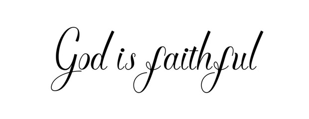 Wall Mural - God is faithful – Inspirational Christian banner