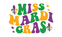 Miss Mardi Gras, Awesome Mardi Gras T-shirt Design, EPS File Format.