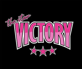 Wall Mural - Victory the star slogan lettering design. vintage, retro pink girl college, varsity style. modern illustration for t shirt, sweatshirt, sticker, label or other apparel print. typography graphic vector