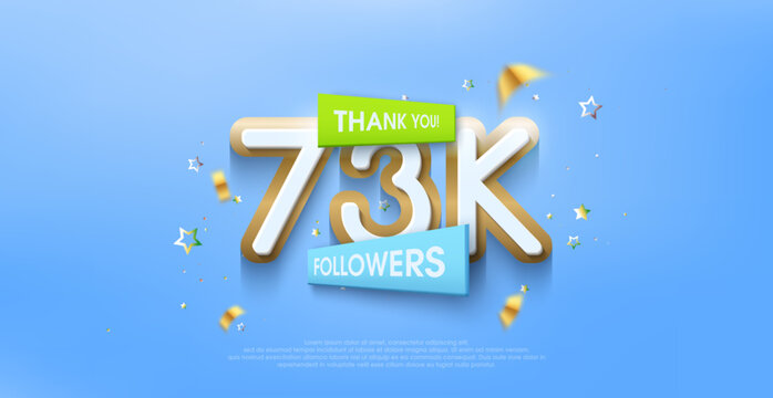 Thank you 73k followers, greetings with colorful themes with expensive premium designs.