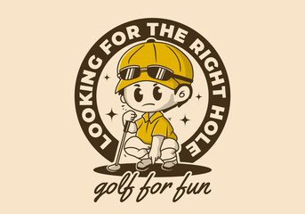 Poster - Looking for the right hole. Character illustration of a guy holding a golf stick