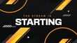 Stream starting screen overlay design for gamers. Golden and black color theme