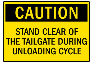 Wall Mural - Truck safety sign stand clear of the tailgate during unloading cycle