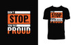 © Syed Zakir Hossen - Don't Stop Until You're Proud Typography And Lettering T Shirt Design.