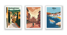 Milan, Italy. Milos, Greece. Montepulciano, Italy - Vintage Travel Poster. Vector Illustration. High Quality Prints