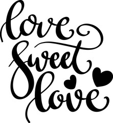 Wall Mural - Love sweet love. Lettering phrase isolated on white background. Design element