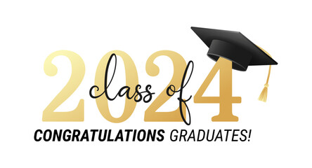 Wall Mural - Class of 2024. Congratulations graduates with black and gold design isolated on white background for banner, greeting card, stamp, logo, print, invitation.Graduation event concept. Vector illustration