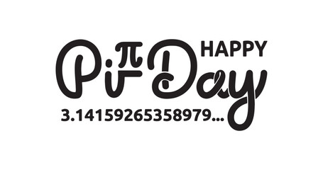 Wall Mural - Happy Pi Day lettering handwritten. Handwriting calligraphy typography. Great for Posters, T-shirt Designs, banners, and flyers. Vector illustration. 