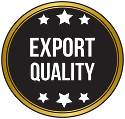 Wall Mural - Gold and black export quality label stamp badge banner