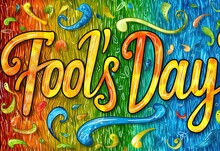 A Vibrant Close-up Poster Featuring The Words "April Fools' Day" Written In A Bold, Playful Font That Combines Colorful Hues And Eye-catching Design Elements
