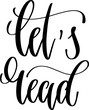 let's read - hand lettering inscription calligraphy text