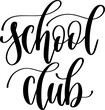 school club - hand lettering inscription calligraphy text