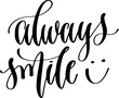 always smile - hand lettering inscription calligraphy text