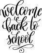 welcome back to school - hand lettering inscription calligraphy text