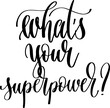 what's your superpower? - hand lettering inscription calligraphy text