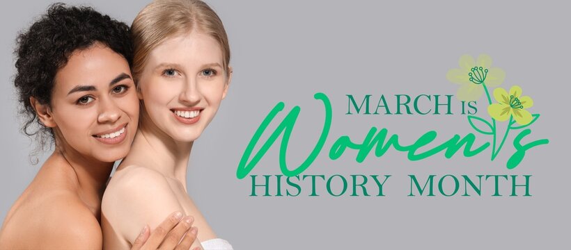 Banner with beautiful women and text WOMEN'S HISTORY MONTH on grey background
