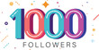 1000 Followers celebration