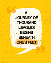 A Journey Of Thousand Leagues Begins Beneath One's Feet. Bright Inspiring Motivation Quote. Typography Composition On Rough Background. White Speech Bubble. 