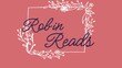 Robin reads text in blue and white rectangle with foliage decoration on dark pink background
