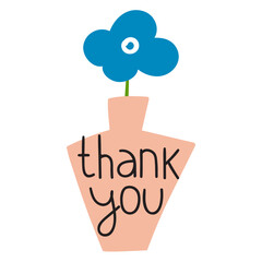 Wall Mural - Thank you. Vase with flower. Card design. Flat vector illustration on white background.