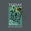 © yuvi - Today follow your soul native instinct vector illustration design for fashion graphics and t shirt prints.