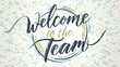 © Alex Bayev - Welcome to the team calligraphic message, team building background