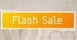 Image of flash sale text over orange banner on vintage map in background