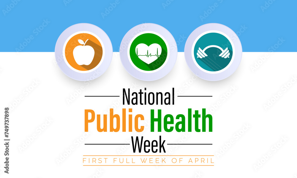National Public Health Week Observed every year of April 1 to April 7 ...