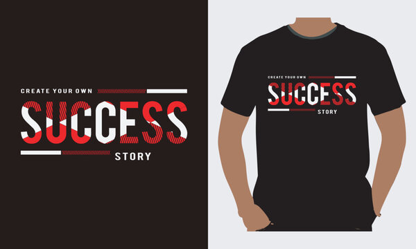 success typography t-shirt design, Urban style t-shirt design, Motivational typography t-shirt design