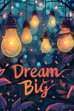 Dream Big Sign Poster