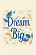 © grey - Dream big sign poster