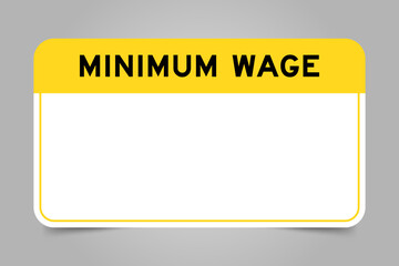 Sticker - Label banner that have yellow headline with word minimum wage and white copy space, on gray background