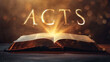 Book of Acts.  Open bible revealing the name of the book of the bible in a epic cinematic presentation. Ideal for slideshows, bible study, banners, landing pages, religious cults and more.