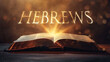 Book of Hebrews.  Open bible revealing the name of the book of the bible in a epic cinematic presentation. Ideal for slideshows, bible study, banners, landing pages, religious cults and more.