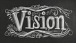 © keystoker - The word 'vision' is neatly written in white chalk on a blackboard, standing out against the dark background