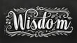 © keystoker - A chalk drawing on a sidewalk depicting the word 'wisdom' in bold, clear letters
