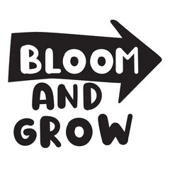 Wall Mural - Bloom and grow. Handwriting phrase. Vector hand drawn illustration on white background.