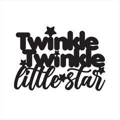Wall Mural - twinkle twinkle little star background inspirational positive quotes, motivational, typography, lettering design