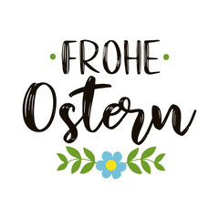 Wall Mural - Hand sketched lettering quote Frohe Ostern, Happy Easter in German. Isolated on white background.  vector