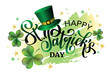 Happy Saint Patricks day abstract green gold banner with lettering phrase, clover leaves and green hat.