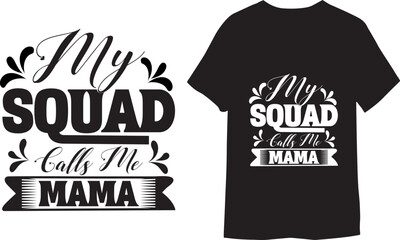Canvas Print - My squad calls me mama motivational, typography, lettering t-shirt design

