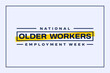 National Older Workers Employment Week Holiday concept. Template for background, banner, card, poster, t-shirt with text inscription