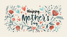 Happy Mother's Day Written In Stylish Typography With Flowers Accents Hand Drawn Strokes And Dots, Heart In Pastel Colors. Vintage Card Design In Abstract Lines Painting