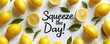 © Y_Malashkevych - Fresh yellow lemons scattered around with green leaves and the motivational phrase 'Squeeze the Day!' on a white surface, perfect for a healthy lifestyle blog or a juice bar advertisement.