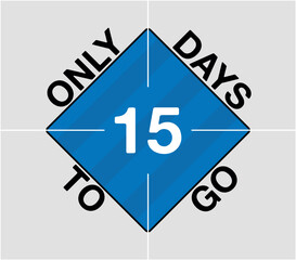 Poster - Only 15 days to go. Days remaining geometric sign, blue vector counting days and time of the month