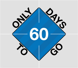 Poster - Only 60 days to go. Days remaining geometric sign, blue vector counting days and time of the month