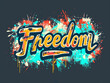 A colorful graffiti of the word freedom