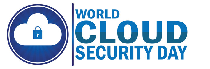 Wall Mural - World Cloud Security Day. Suitable for greeting card, poster and banner.