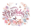 Happy Birthday to you floral wreath with flowers, herbs and lettering in watercolor style.