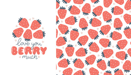 Wall Mural - Red strawberries set seamless pattern and print with hearts and lettering - I love you berry very much. Valentine card. Vector naive hand drawn cartoon illustration in Scandinavian style.